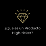 ¿qué es un producto high-ticket?